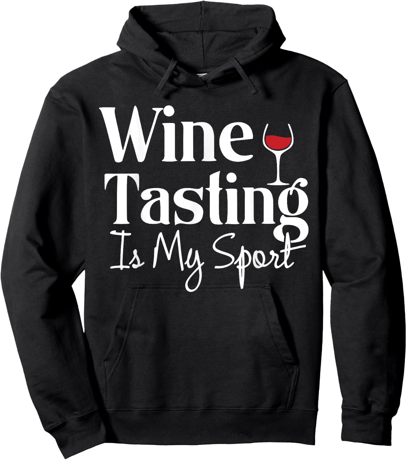 Wine Tasting is My Sport Alcohol Non Athletic Funny Hoodie - Hoodie | Black