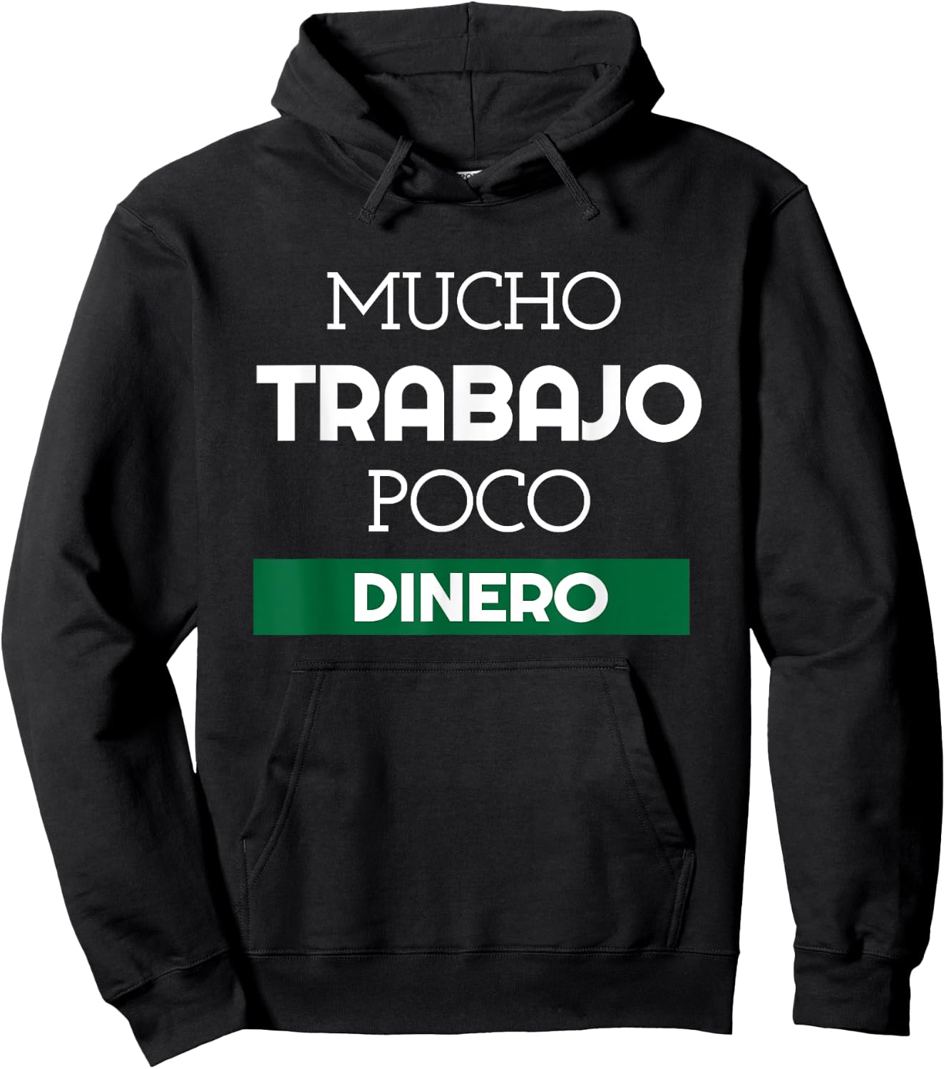 Mucho Trabajo Poco Dinero Funny Spanish Phrases Hoodie - Hoodie | Black