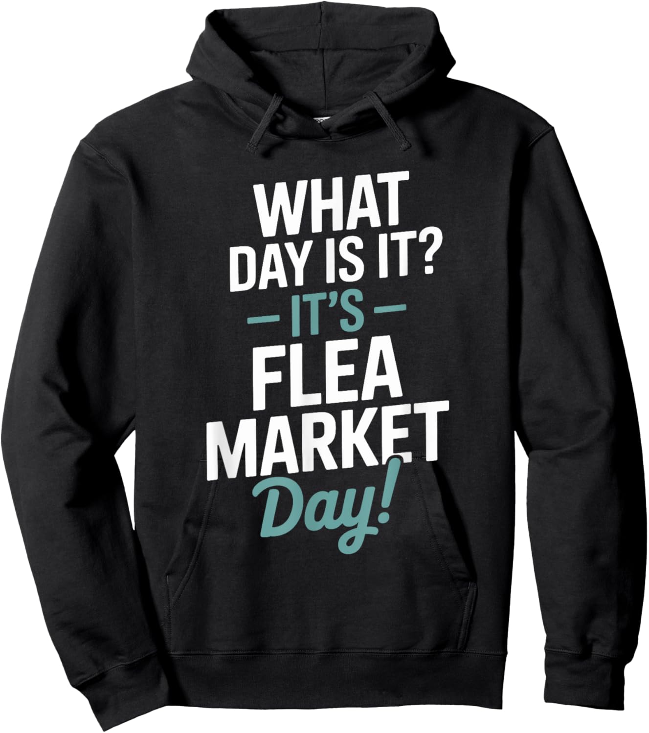 Antiques Thrift Collecting, What Day is It Flea Market Day Hoodie - Hoodie | Black