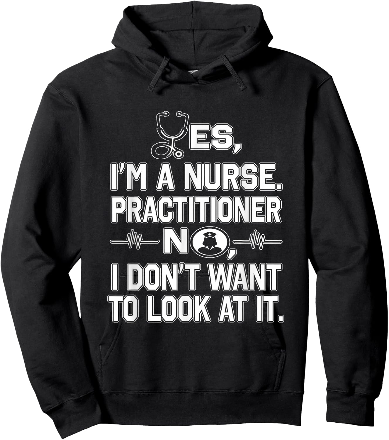 Yes I'm A Nurse Practitioner No Don't Want to Look Funny Hoodie - Hoodie | Black