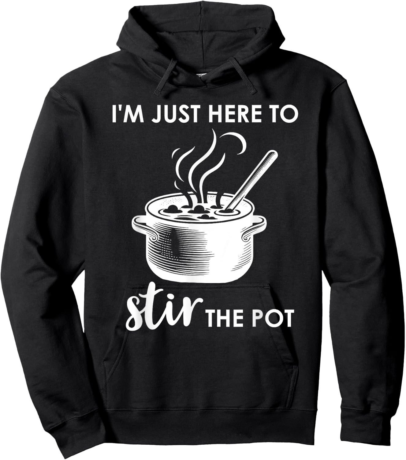 Here to Stir the Pot Shirt,Cook Im Just Here to Stir the Pot Hoodie - Hoodie | Black