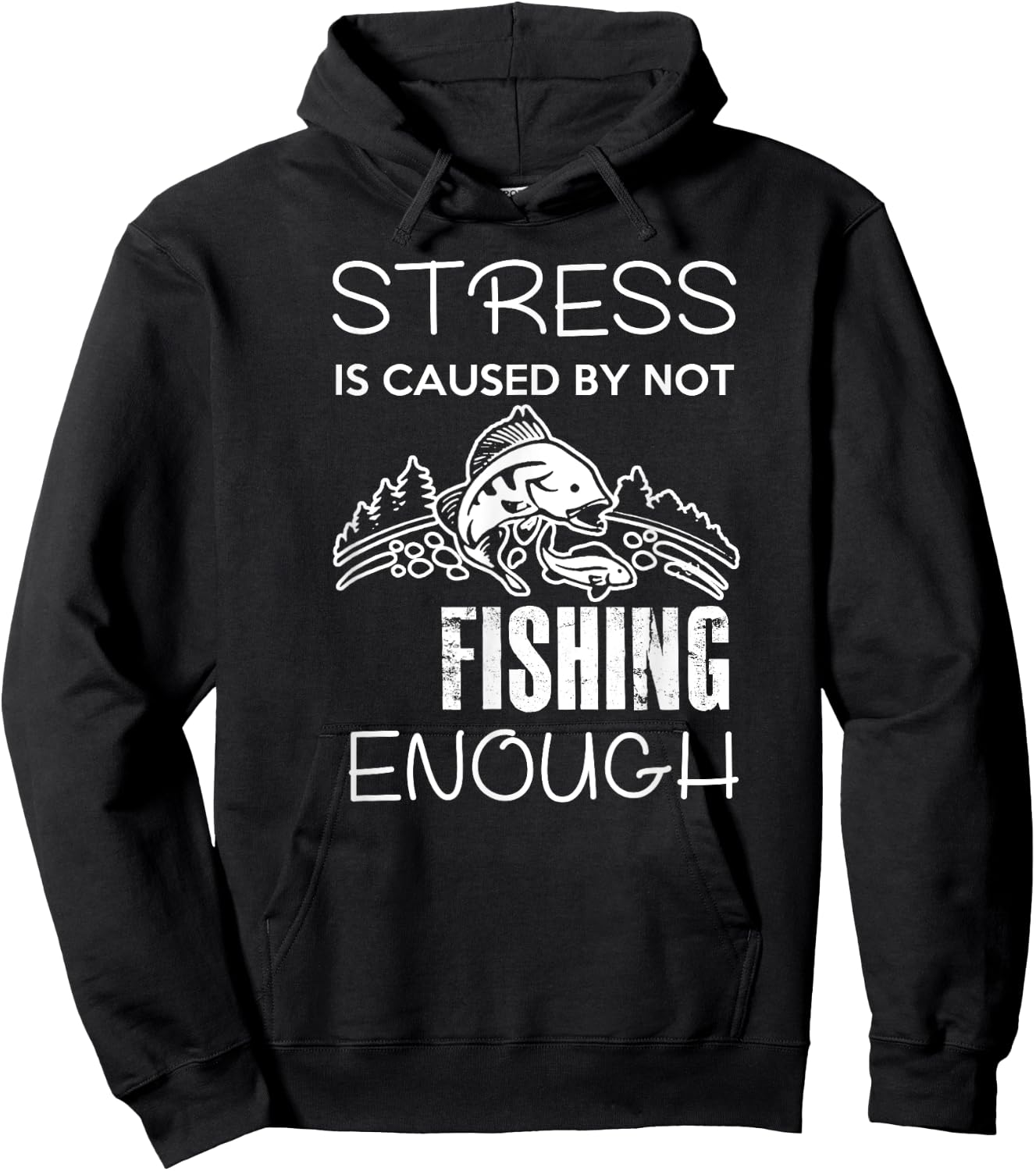 Stress Is Caused By Not Fishing Enough Funny Gift Hoodie - Hoodie | Black