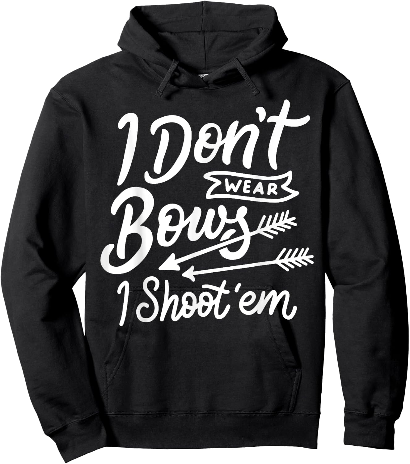 I Don't Wear Bows I Shoot Them Archery Girl Hoodie - Hoodie | Black