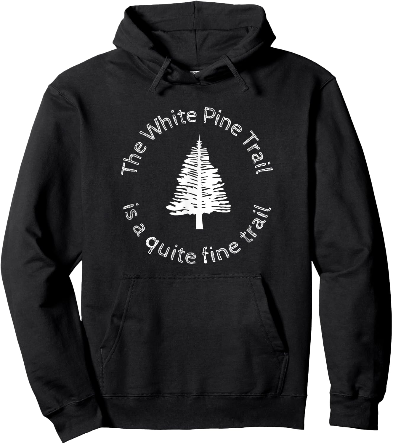 The White Pine Trail is a Quite Fine Trail, Michigan Hoodie - Hoodie | Black