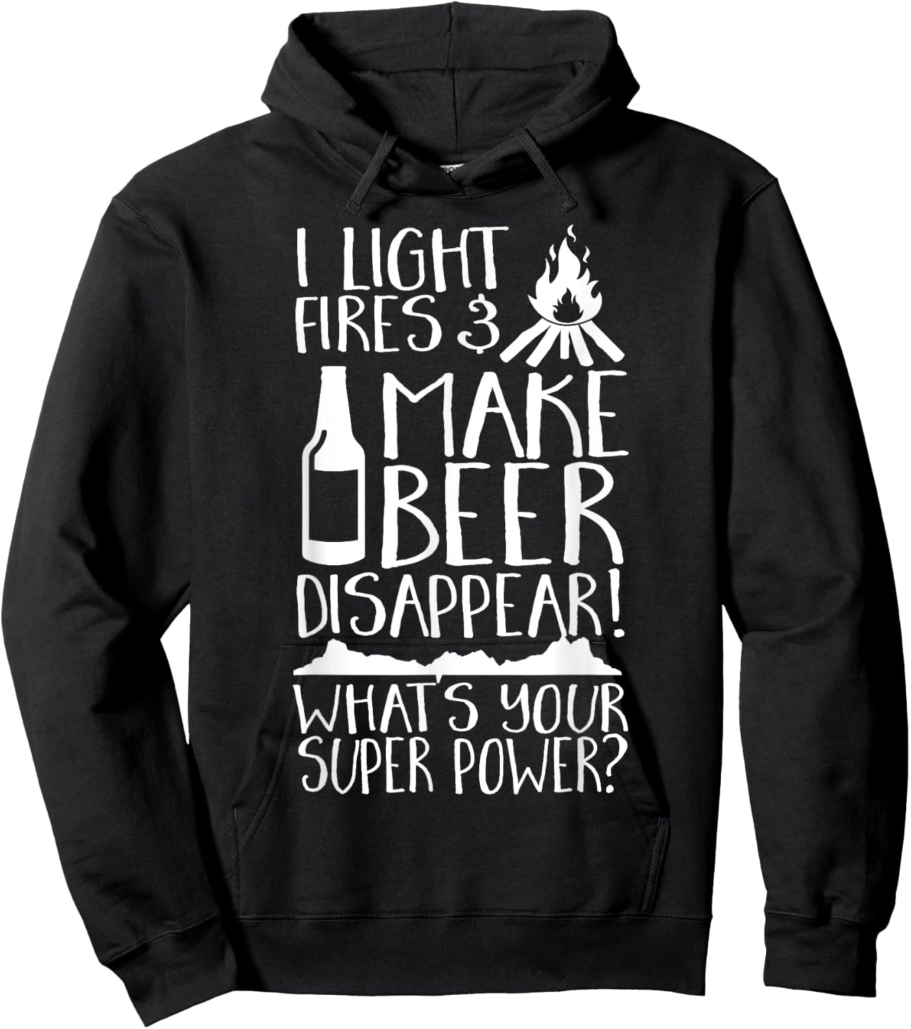 I Light Fires & Make Beer Disappear What's Your Super Power? Hoodie - Hoodie | Black