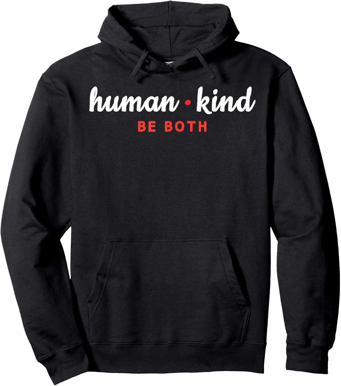 Humankind Be Both Shirt Positive Message Gift Hoodie - Hoodie | Black