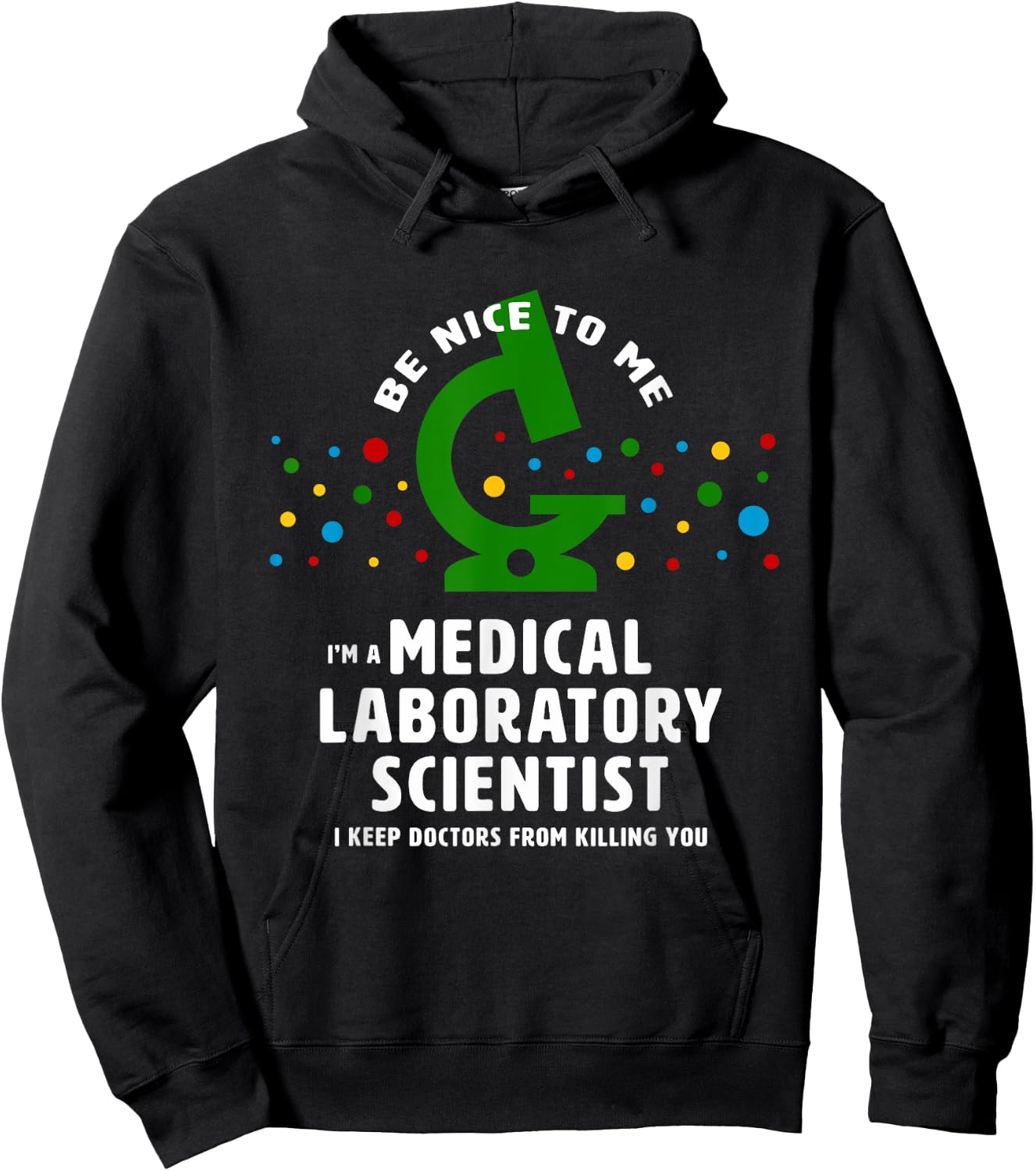 Be Nice to Me - funny Medical Laboratory Scientist Hoodie - Hoodie | Black