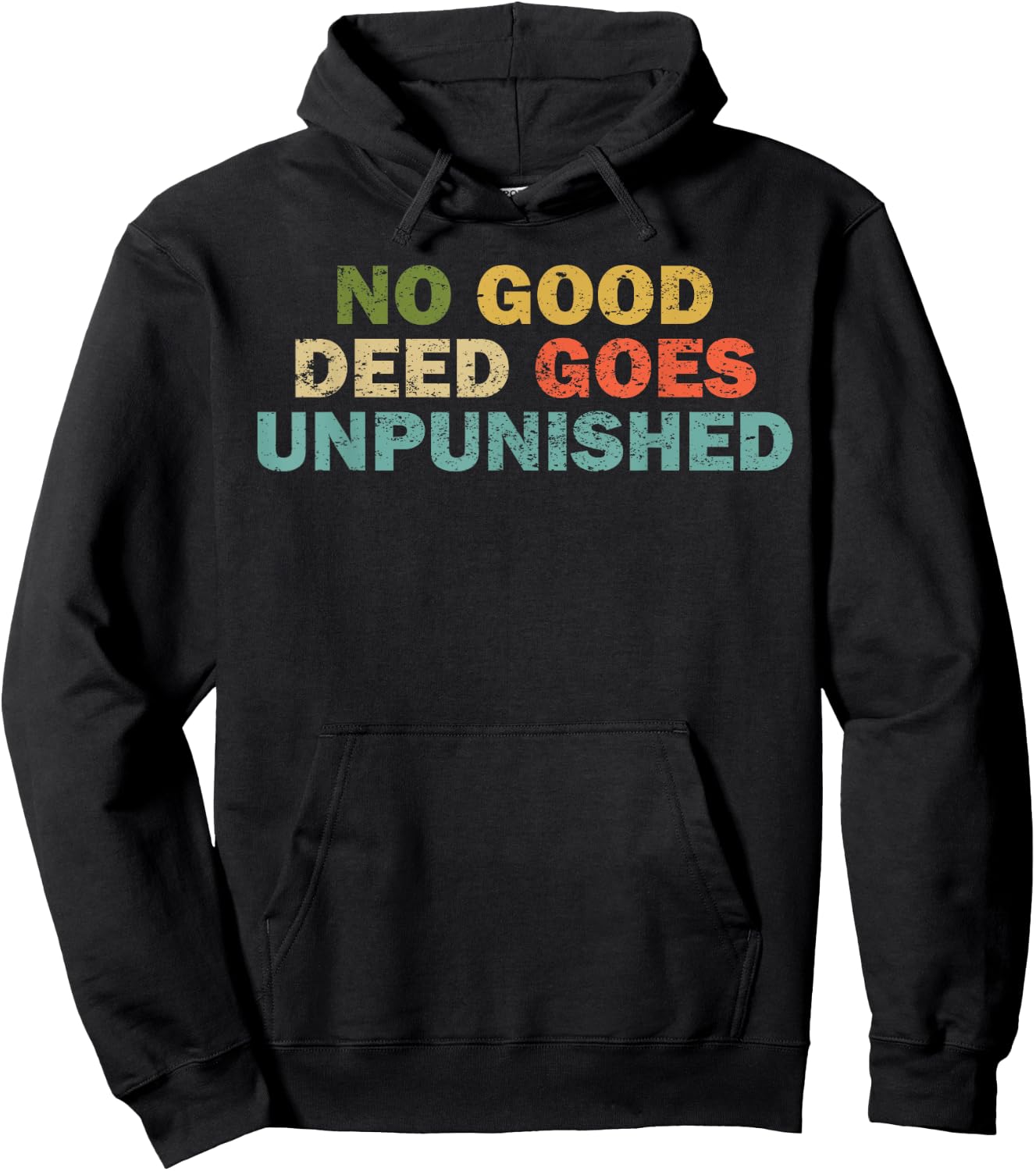 Funny Quote Shirt Women Joke No Good Deed Hoodie - Hoodie | Black