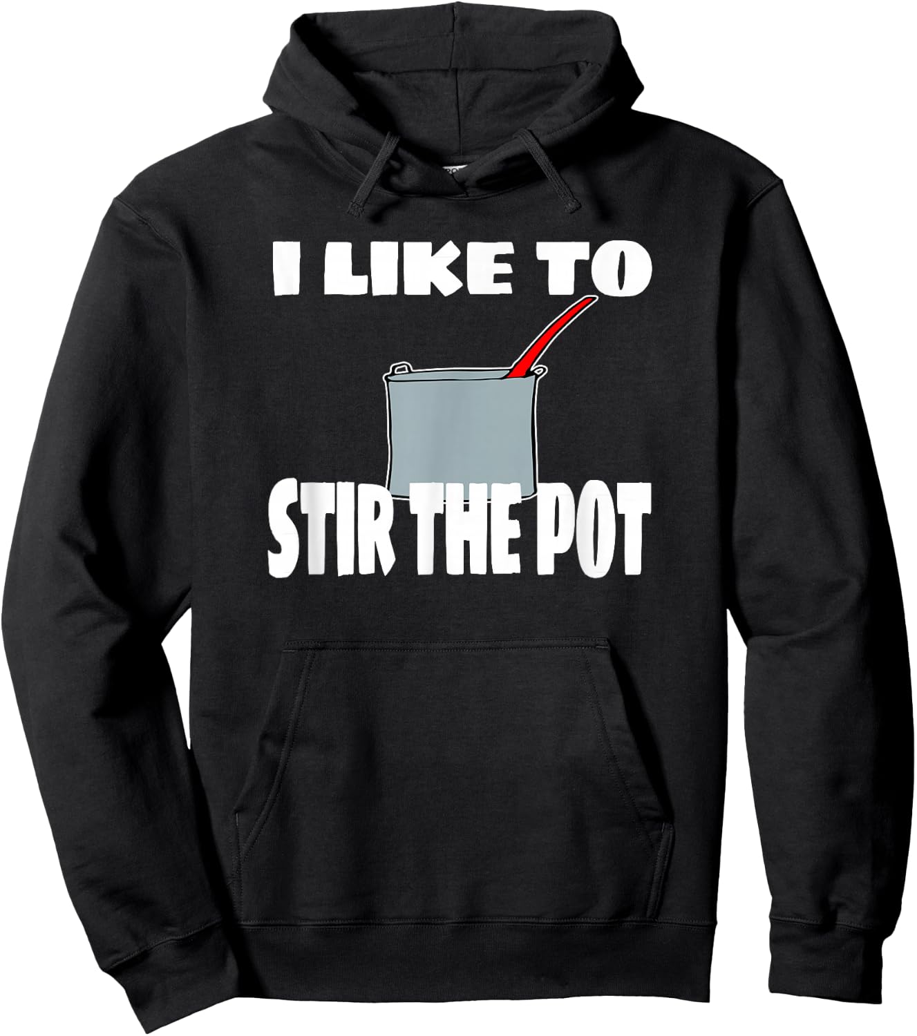 "I Like To Stir The Pot" Instigator or Cook Hoodie - Hoodie | Black
