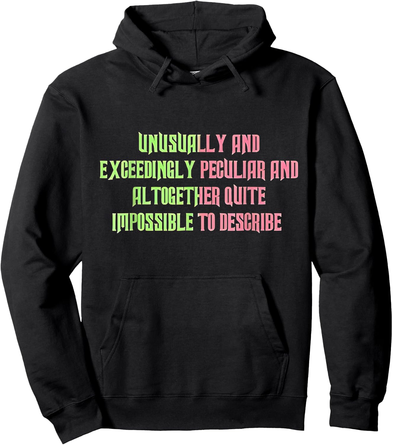 Unusually Exceedingly Peculiar Altogether Quite Impossible Hoodie - Hoodie | Black
