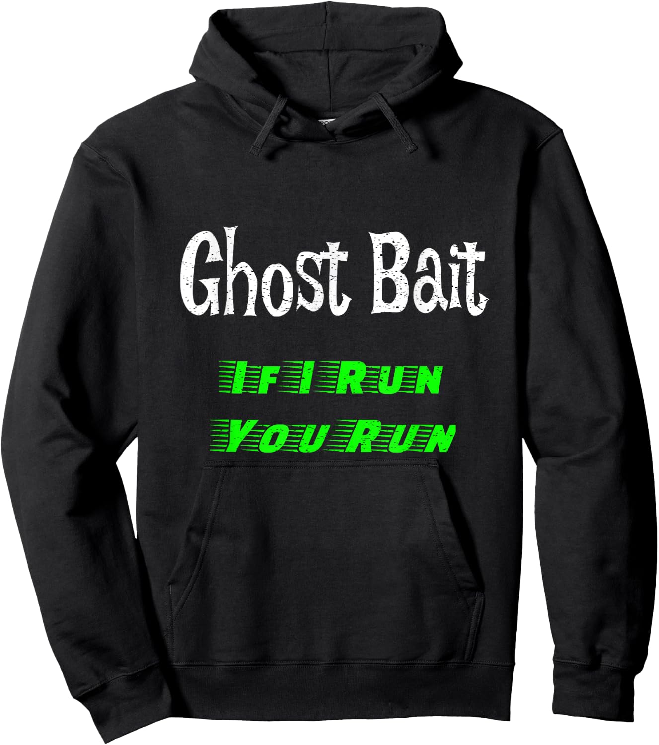 Ghost Bait If I Run You Run Paranormal Spirit Men's Hoodie - Hoodie | Black
