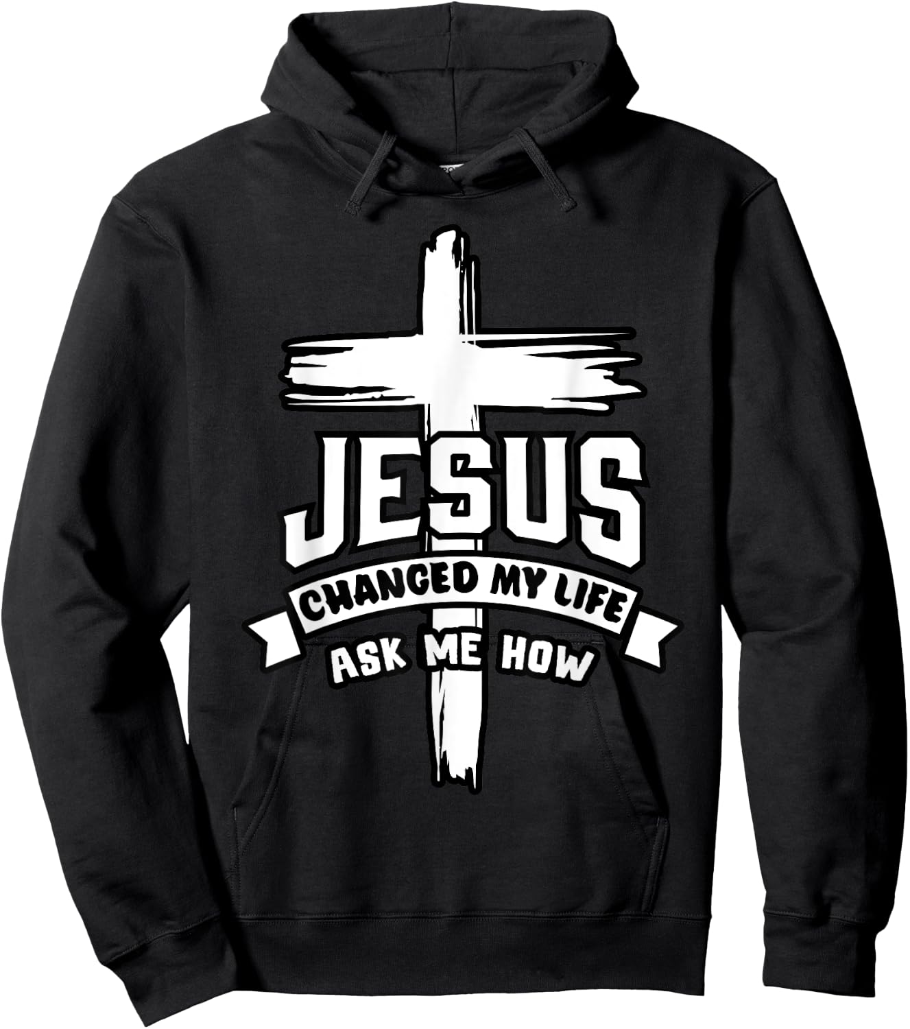 Jesus Christ Changed My Life Ask Me How Christian Religious Hoodie - Hoodie | Black