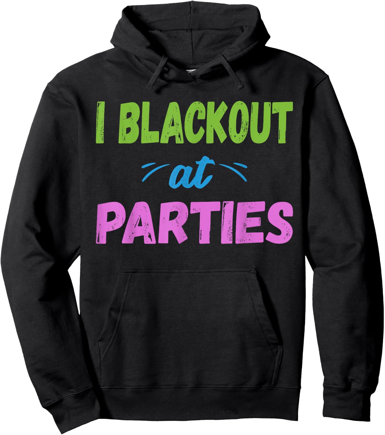 I Blackout At Parties | College/Frat Party Drinking Hoodie - Hoodie | Black