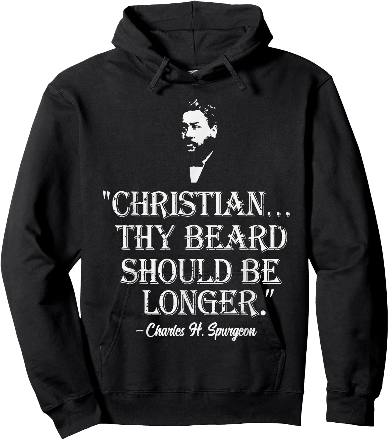 Christian Thy Beard Should Be Longer Charles Spurgeon Quote Hoodie - Hoodie | Black