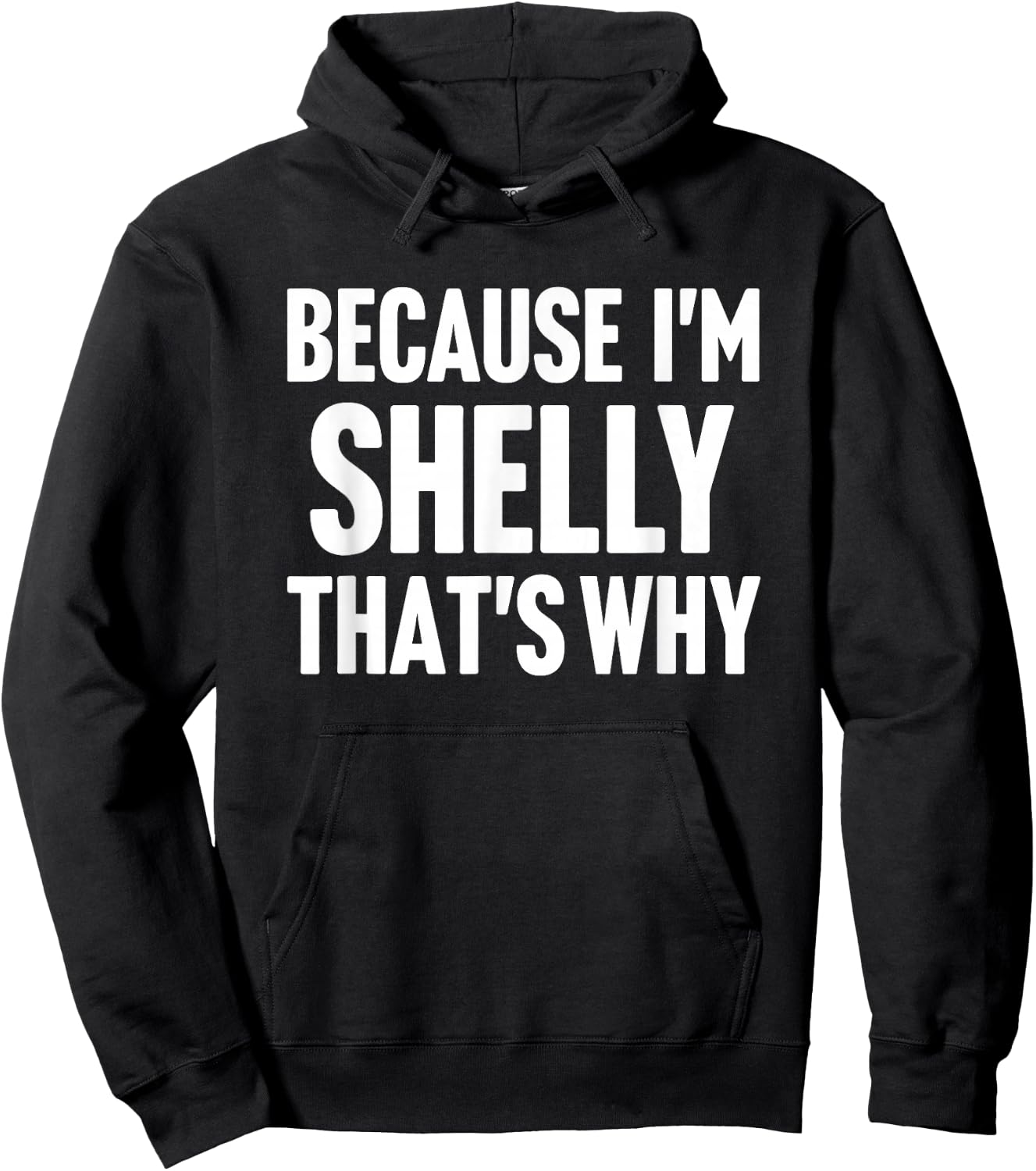 Because I'm Shelly That's Why Am Personalized Name Hoodie - Hoodie | Black
