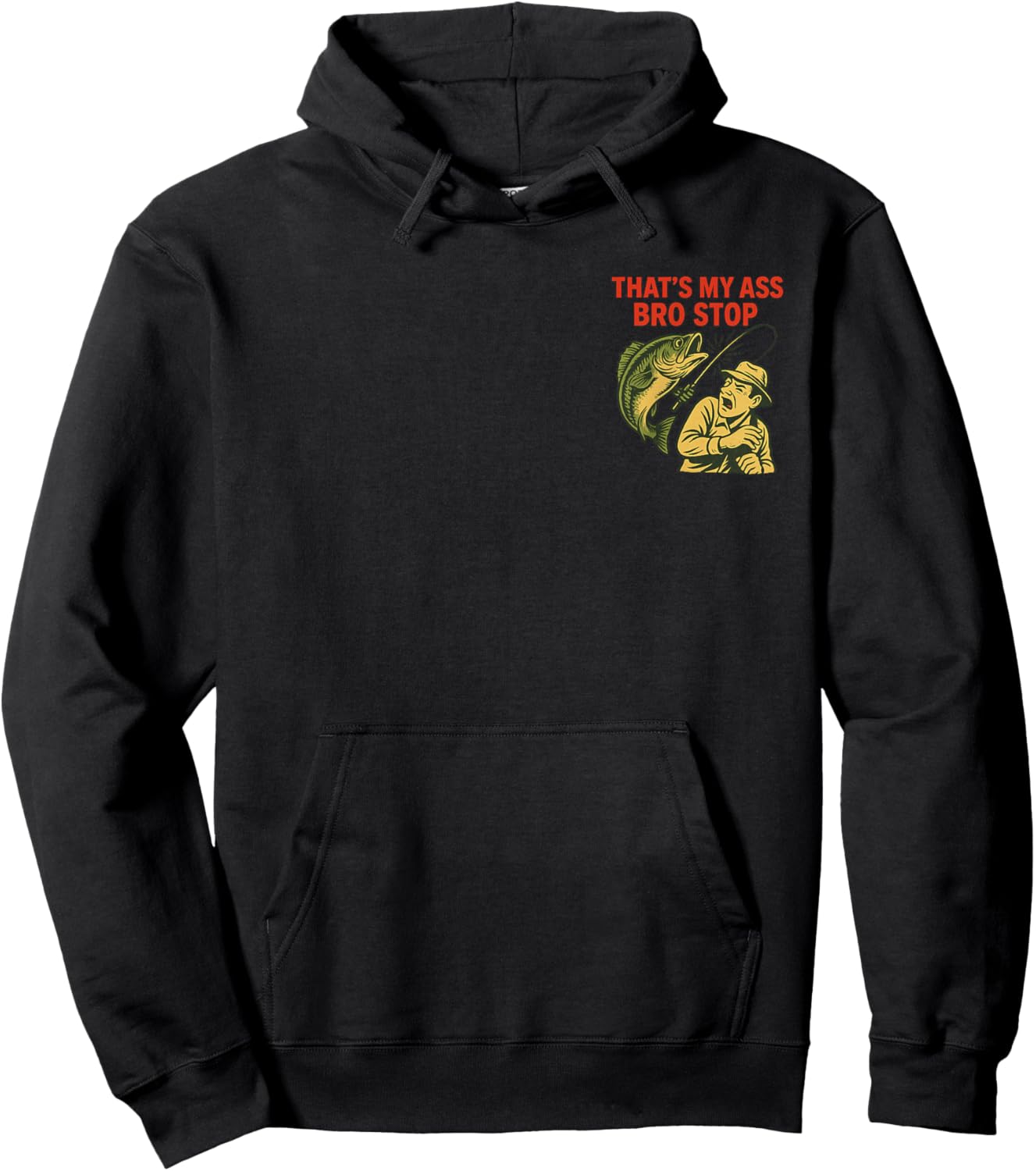 That's My Ass Bro Stop Hoodie - Hoodie | Black