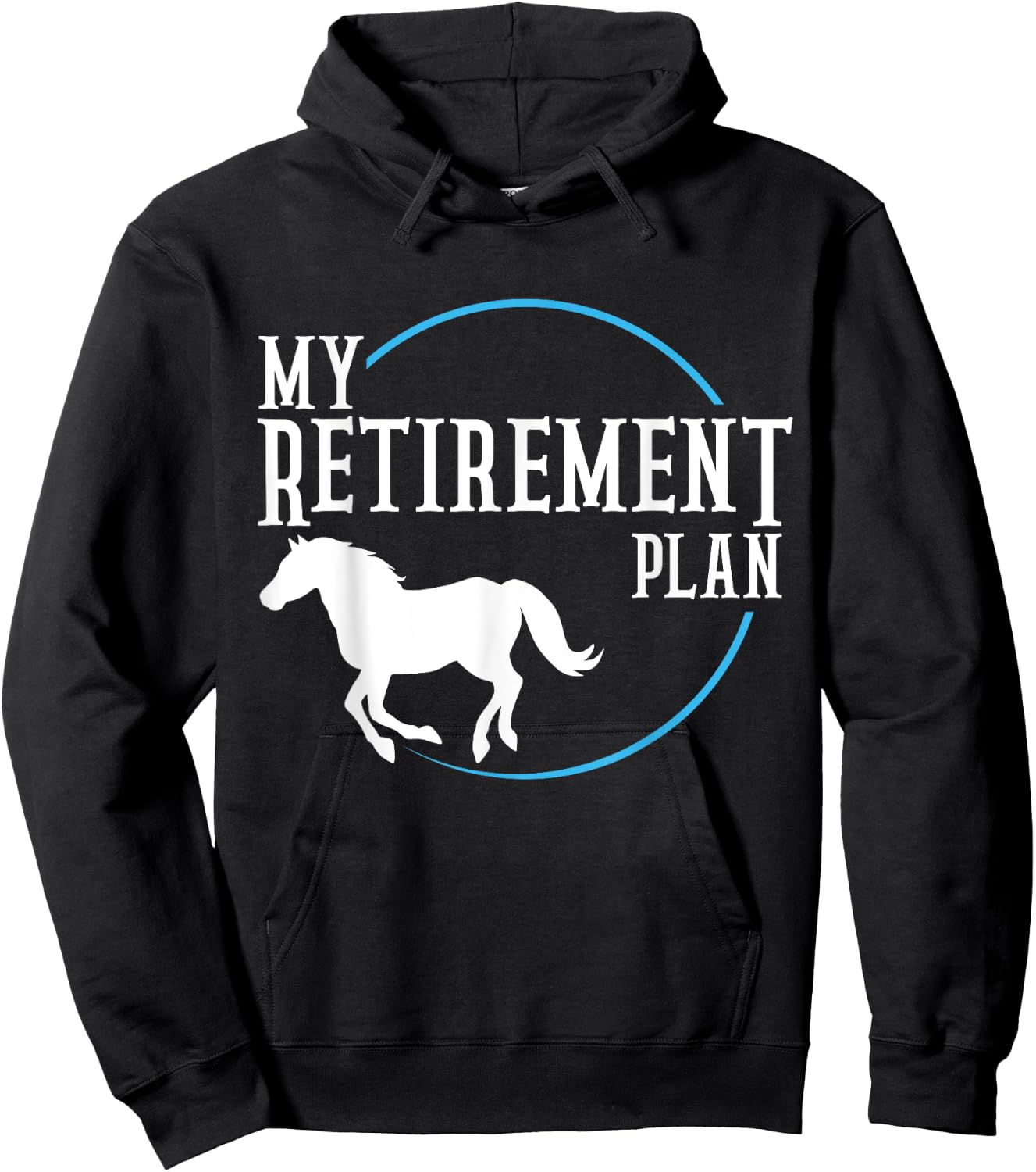 Retirement Plan Riding Horses Hoodie - Hoodie | Black