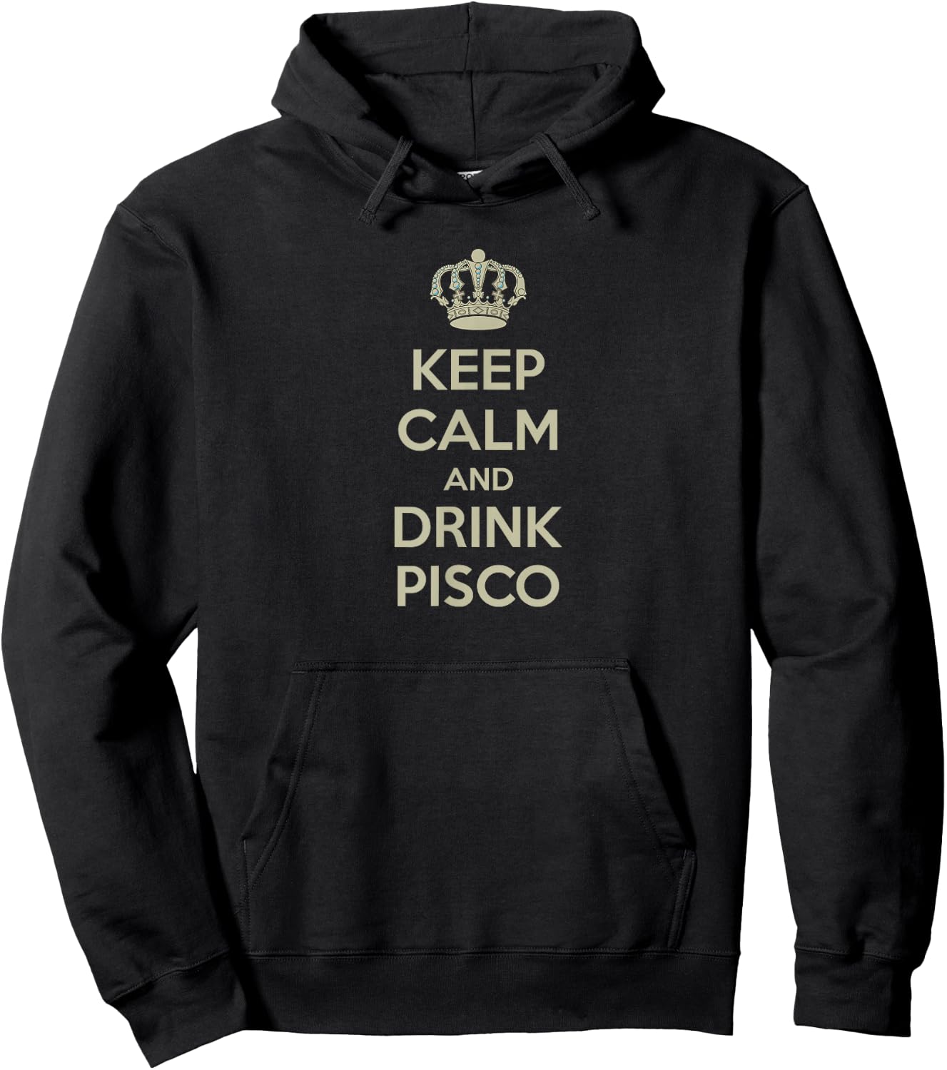 Keep Calm and Drink PISCO Shirt Hoodie - Hoodie | Black