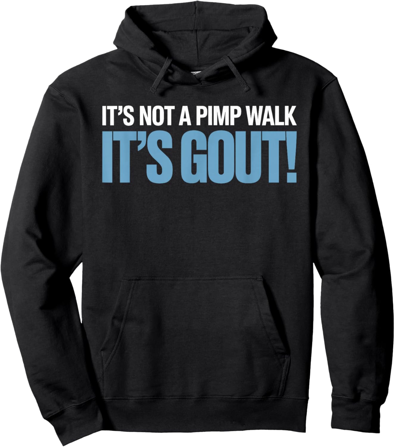 It's Not A Pimp Walk It's Gout Sarcastic Foot Pain Humor Hoodie - Hoodie | Black
