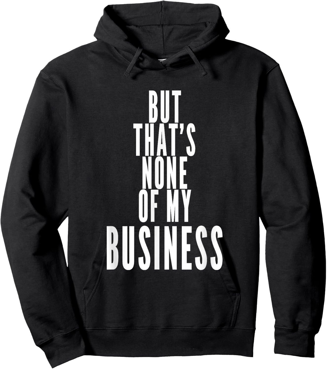 But That's None Of My Business Hoodie - Hoodie | Black