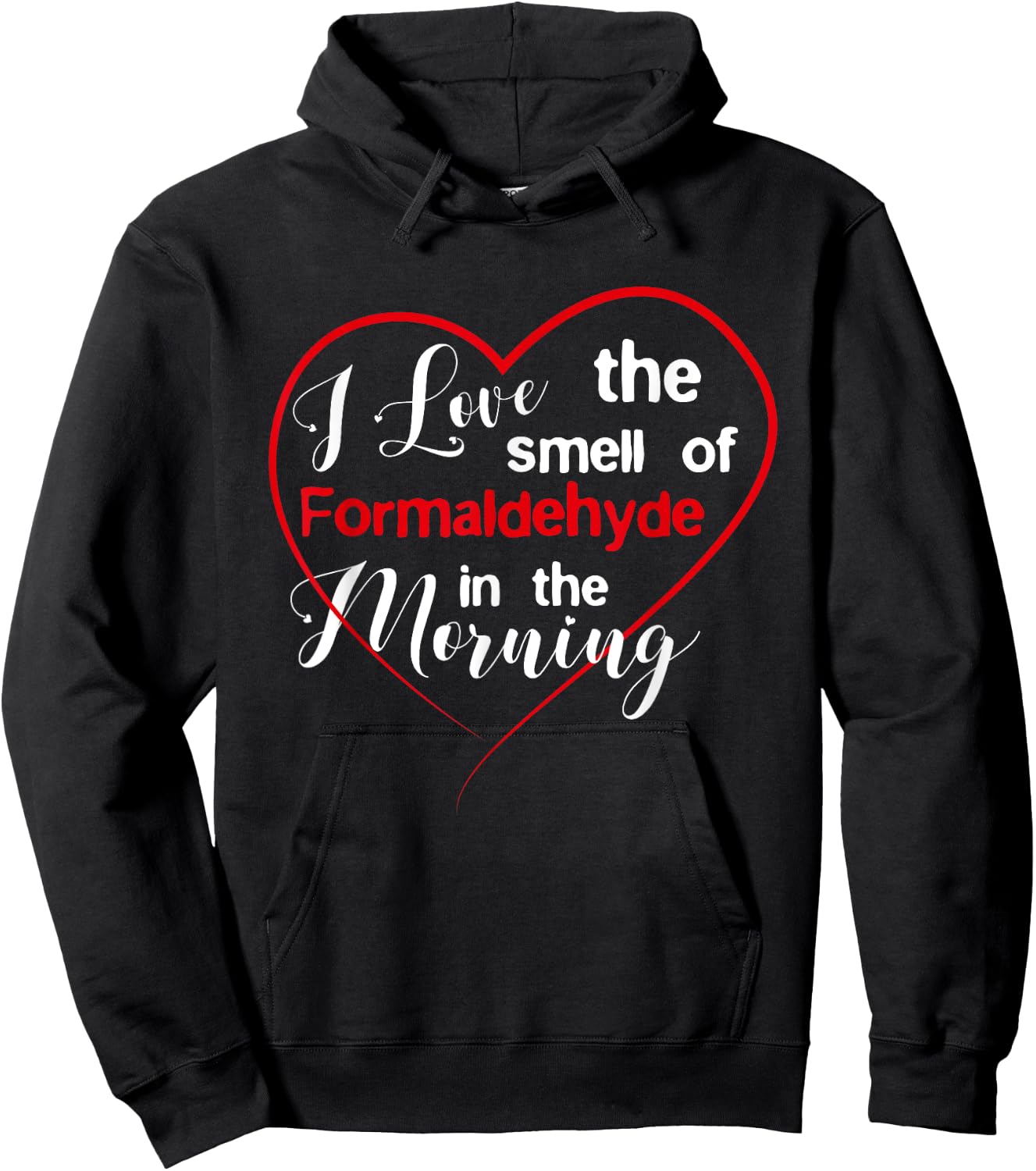 Embalmer Shirt - Love The Smell Of Formaldehyde Hoodie - Hoodie | Black