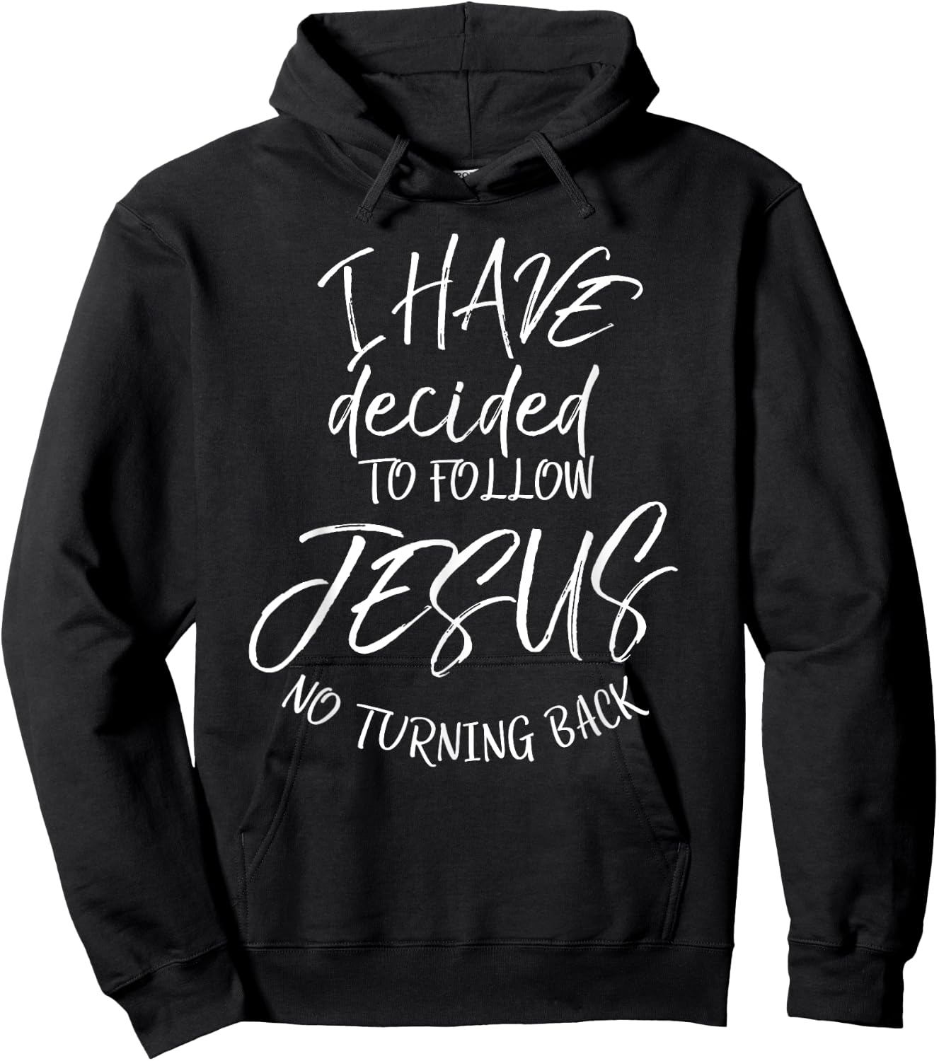 Baptism Quote I Have Decided to Follow Jesus No Turning Back Hoodie - Hoodie | Black