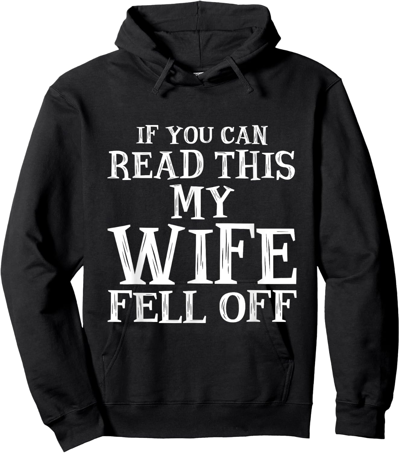 If You Can Read This My Wife Fell Off T Shirt Hoodie - Hoodie | Black