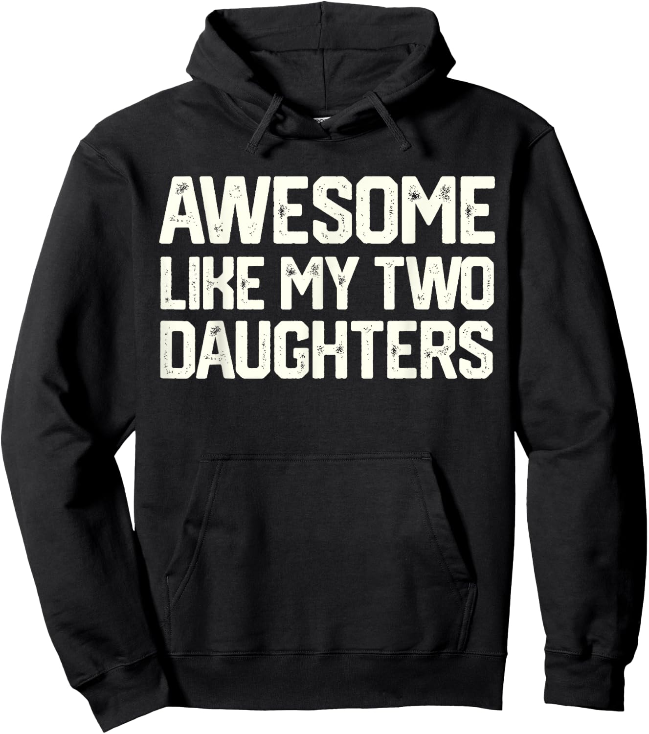 AWESOME LIKE MY TWO DAUGHTERS Father's Day Dad Men Him Gift Hoodie - Hoodie | Black