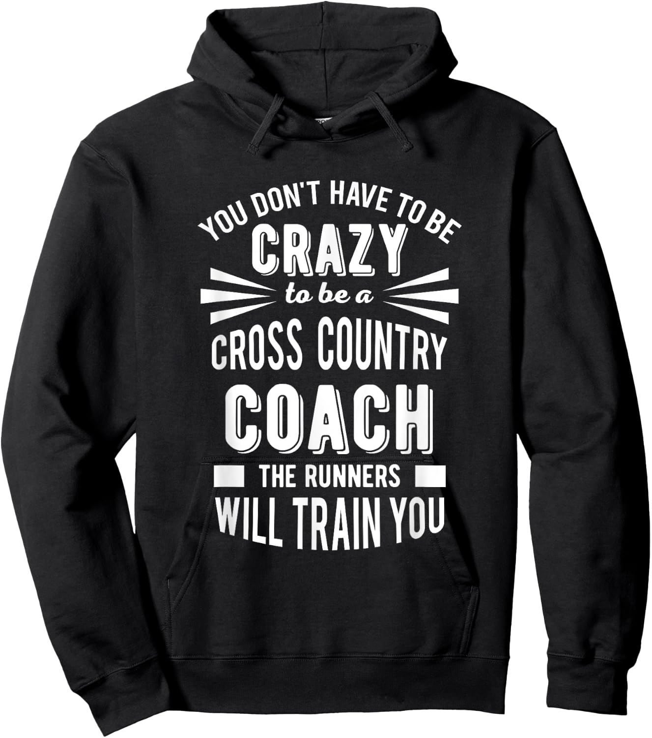 You Don't Have To Be Crazy To Be A Cross Country Coach Hoodie - Hoodie | Black