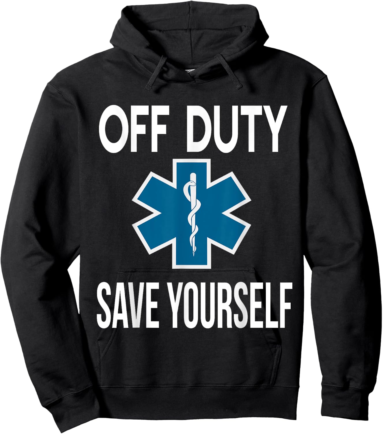 Off Duty Save Yourself, EMT EMS ambulance nurse Hoodie - Hoodie | Black