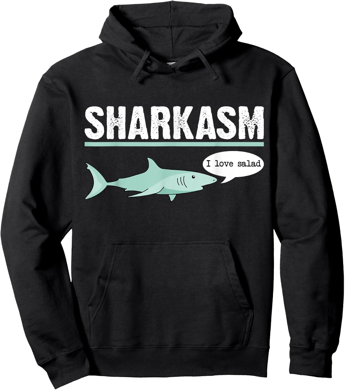 Sharkasm I Love Salad Funny Sarcastic Shark Hoodie - Hoodie | Black