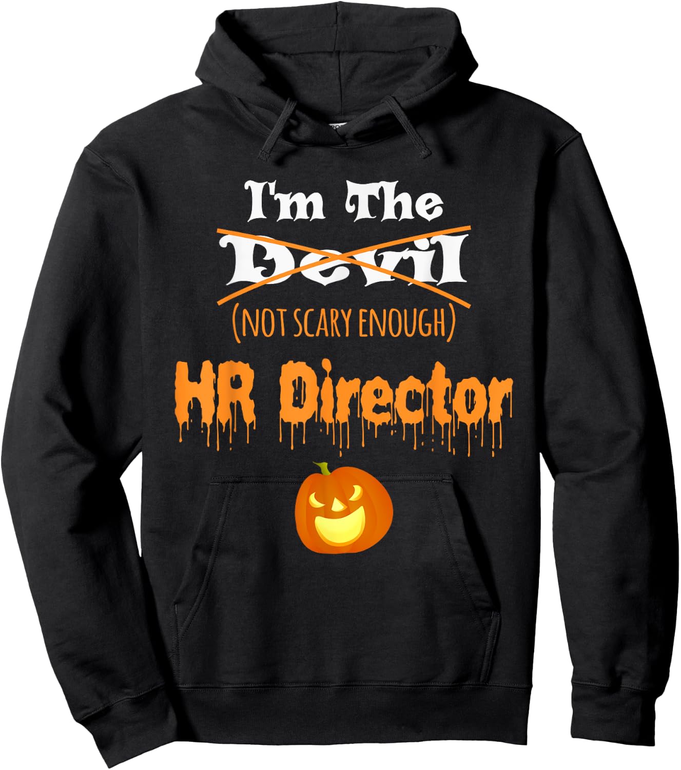 Funny HR Director Halloween Shirt | Devil Not Scary Enough Hoodie - Hoodie | Black
