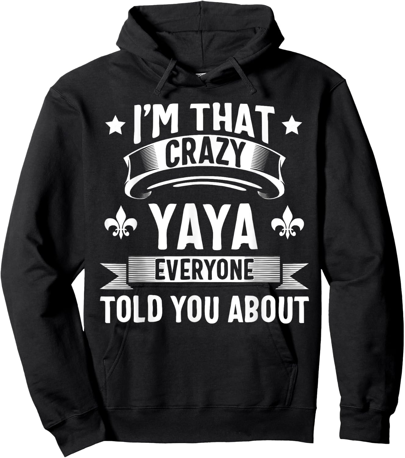 Yaya Shirt I'm That Crazy Yaya Cute Gift Hoodie - Hoodie | Black