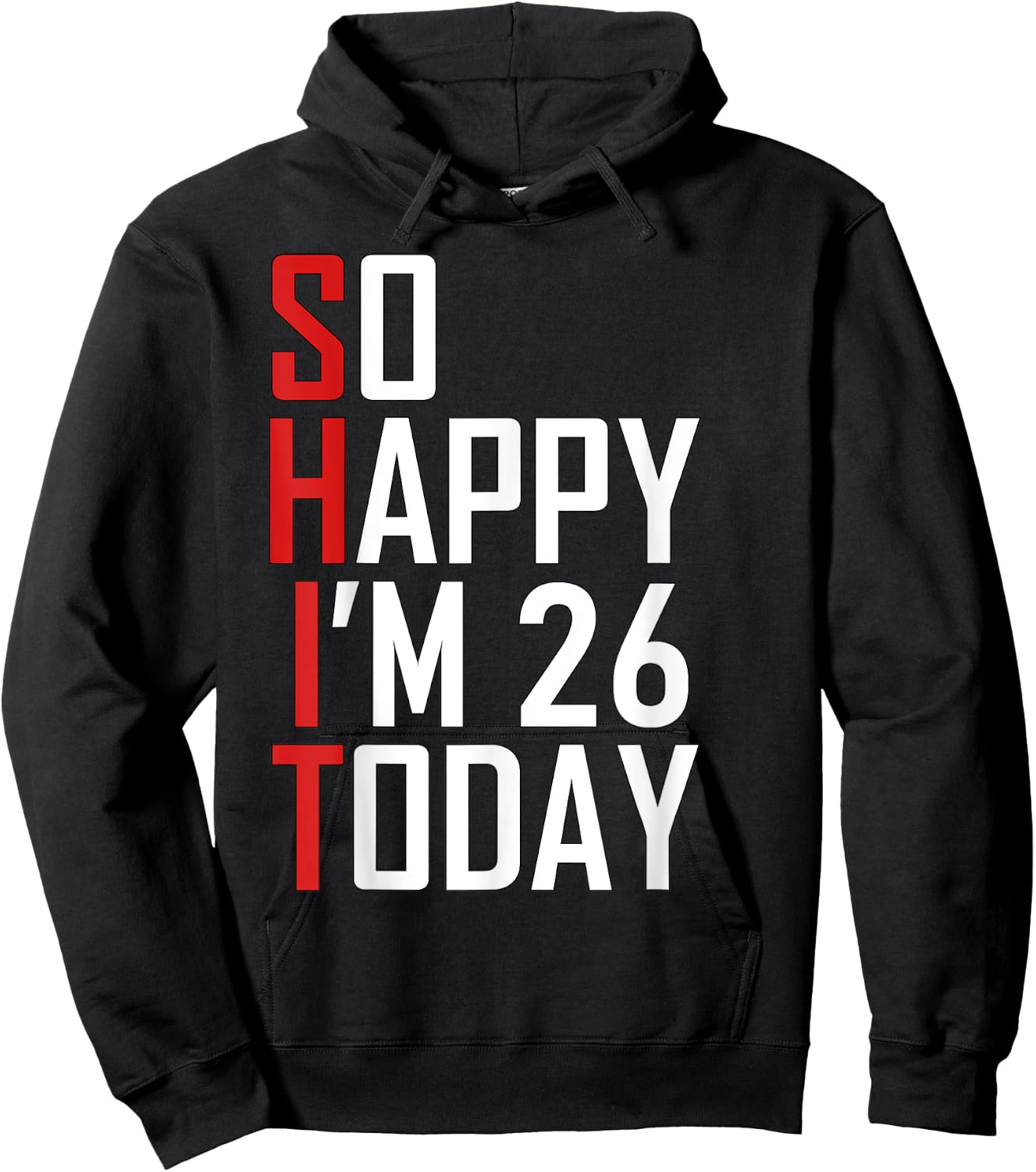 Hilarious 26th Birthday Gift - Funny 26 Years Old Adult Joke Hoodie - Hoodie | Black