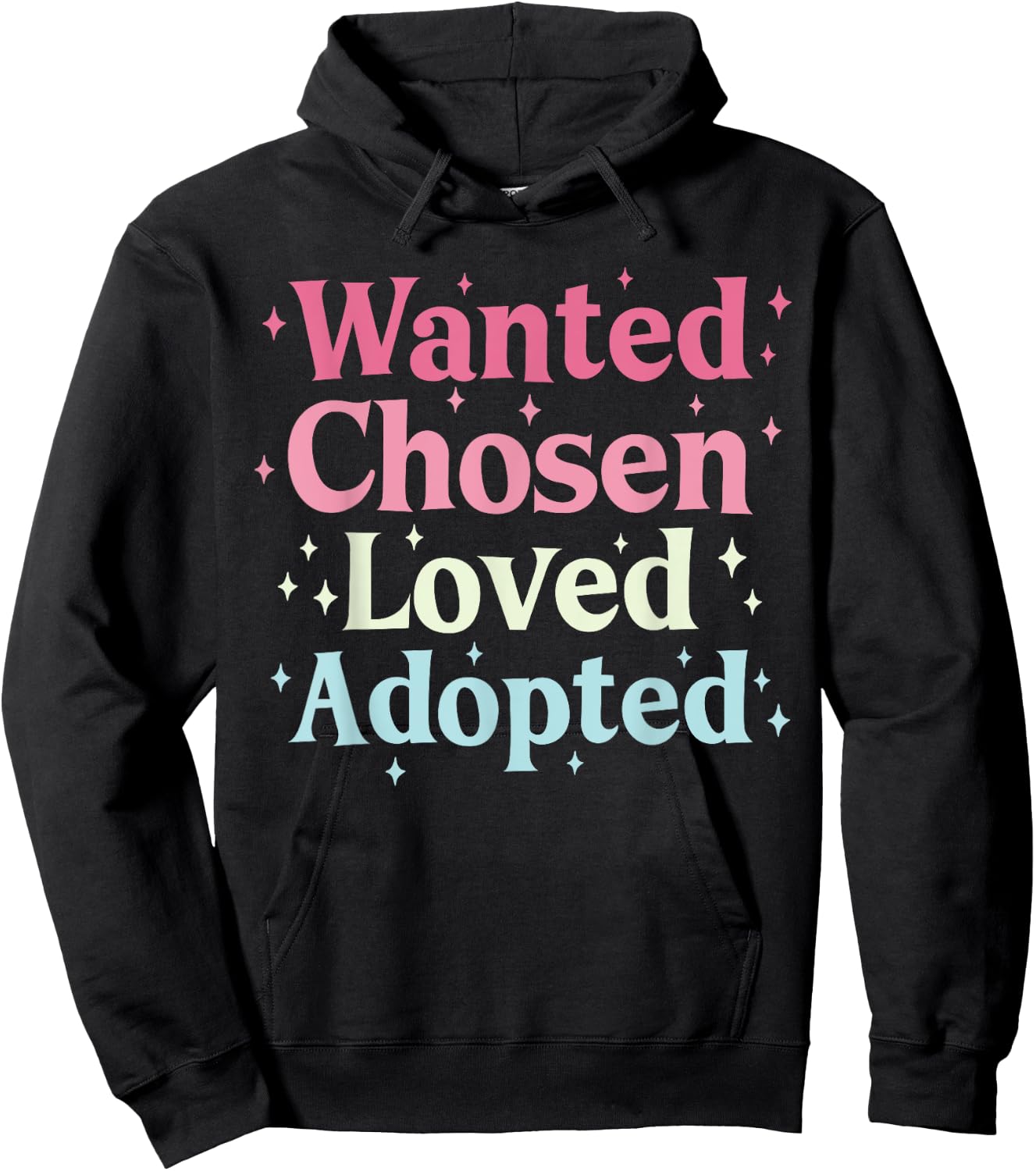 Wanted Chosen Loved Adopted Adoption Hoodie - Hoodie | Black
