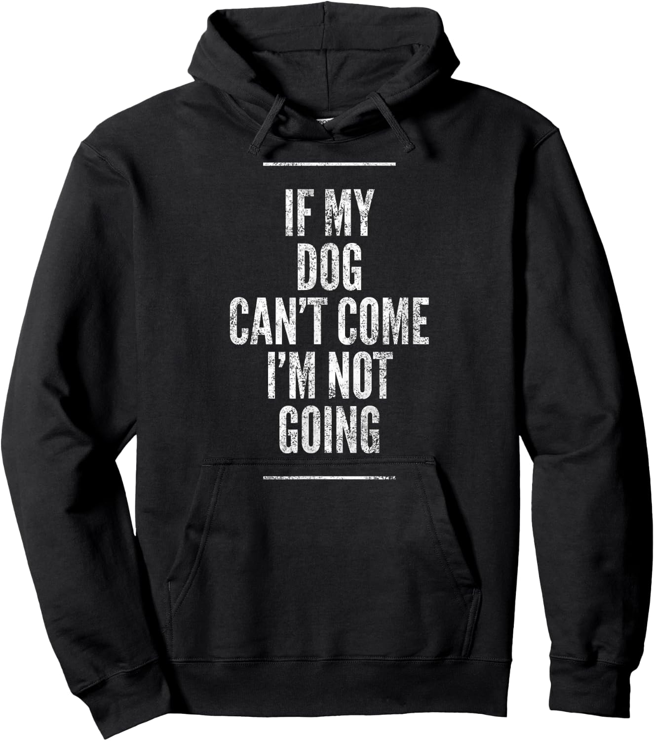 If My Dog Can't Come I'm Not Going Shirt Sayings On Shirts Men Women Girls Kids Hoodie - Hoodie | Black