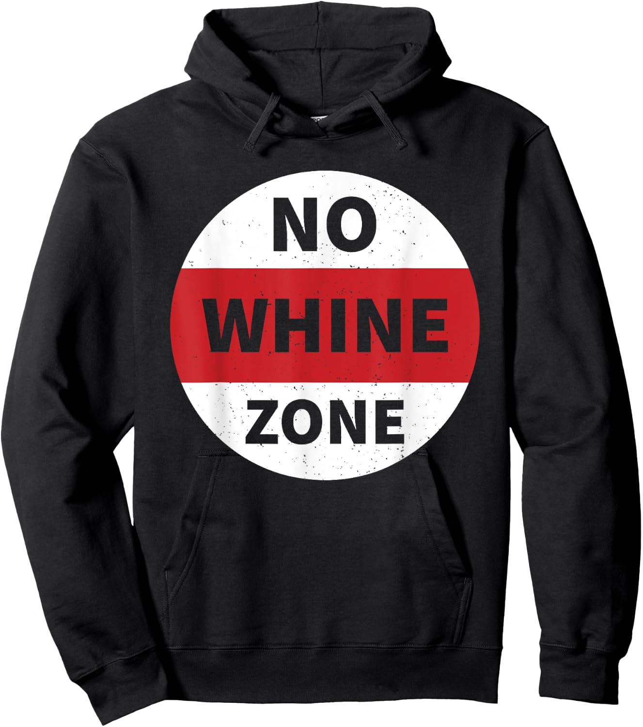 No Whine Zone Funny Hoodie - Hoodie | Black