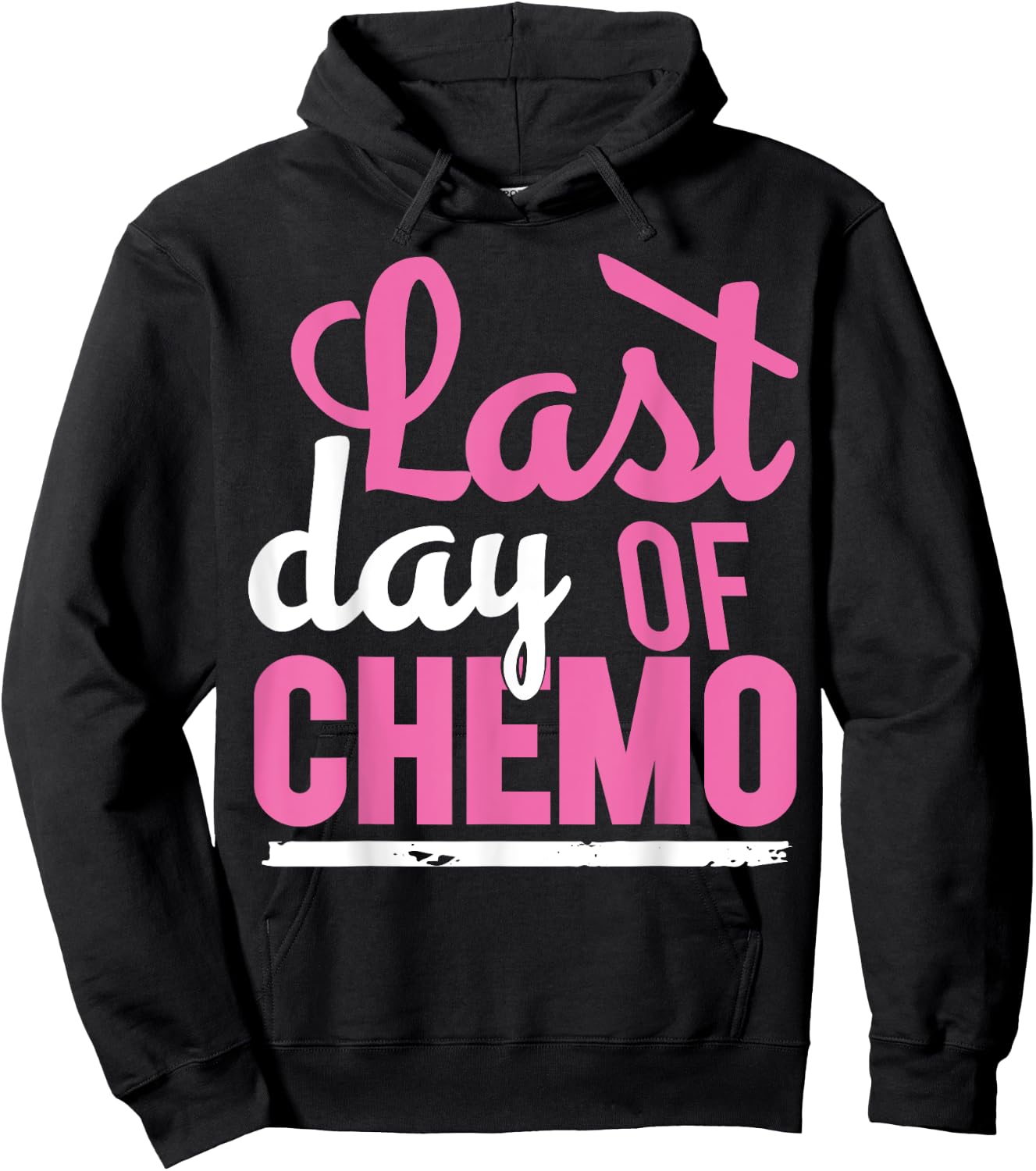 Cancer Survivor | LAST DAY OF CHEMO Survivor Shirt Hoodie - Hoodie | Black