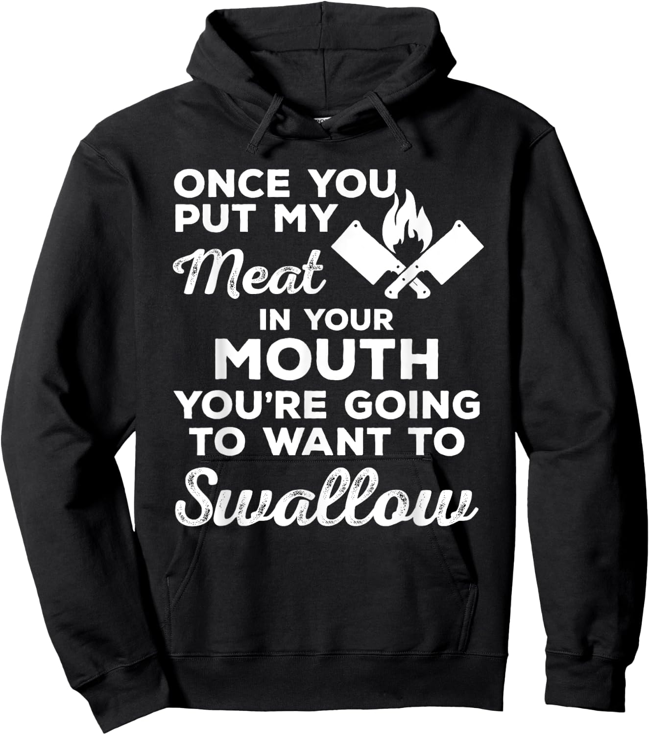 Once You Put My Meat In Your Mouth - Perfect Gift BBQ Hoodie - Hoodie | Black