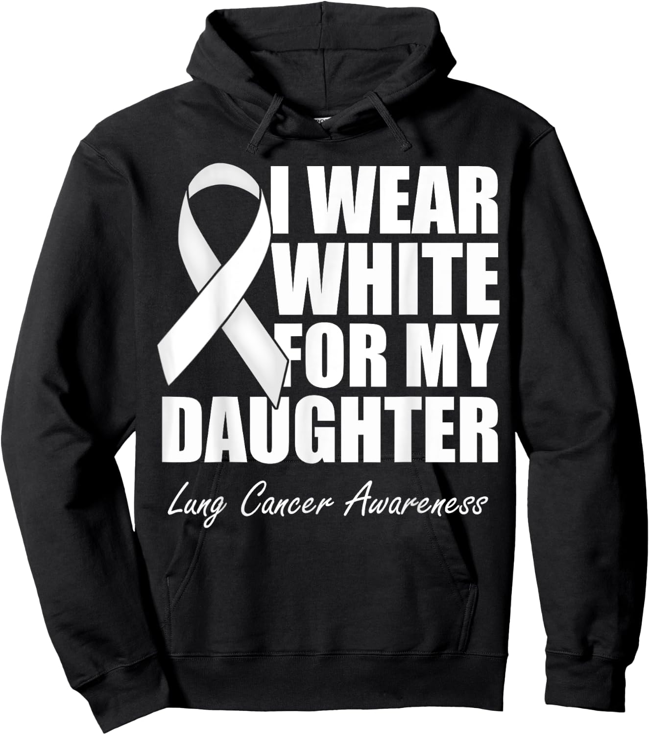 I Wear White For My Daughter Lung Cancer Awareness Hoodie - Hoodie | Black