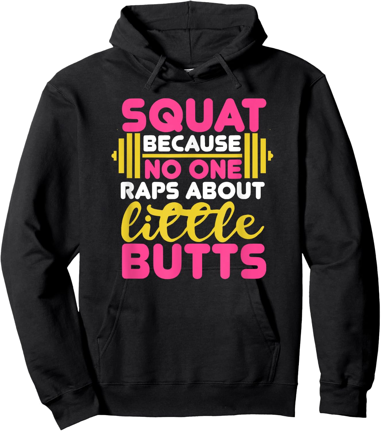 Squat Because Nobody Raps About Little Butts Fitness Workout Hoodie - Hoodie | Black