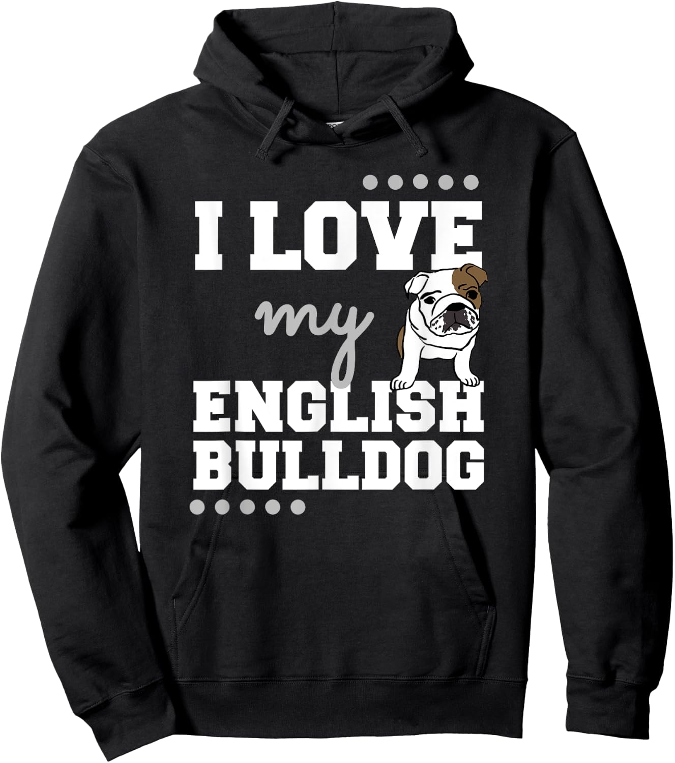 I Love My English Bulldog T Shirt for Dog Lovers, Mom Dad Women Hoodie - Hoodie | Black