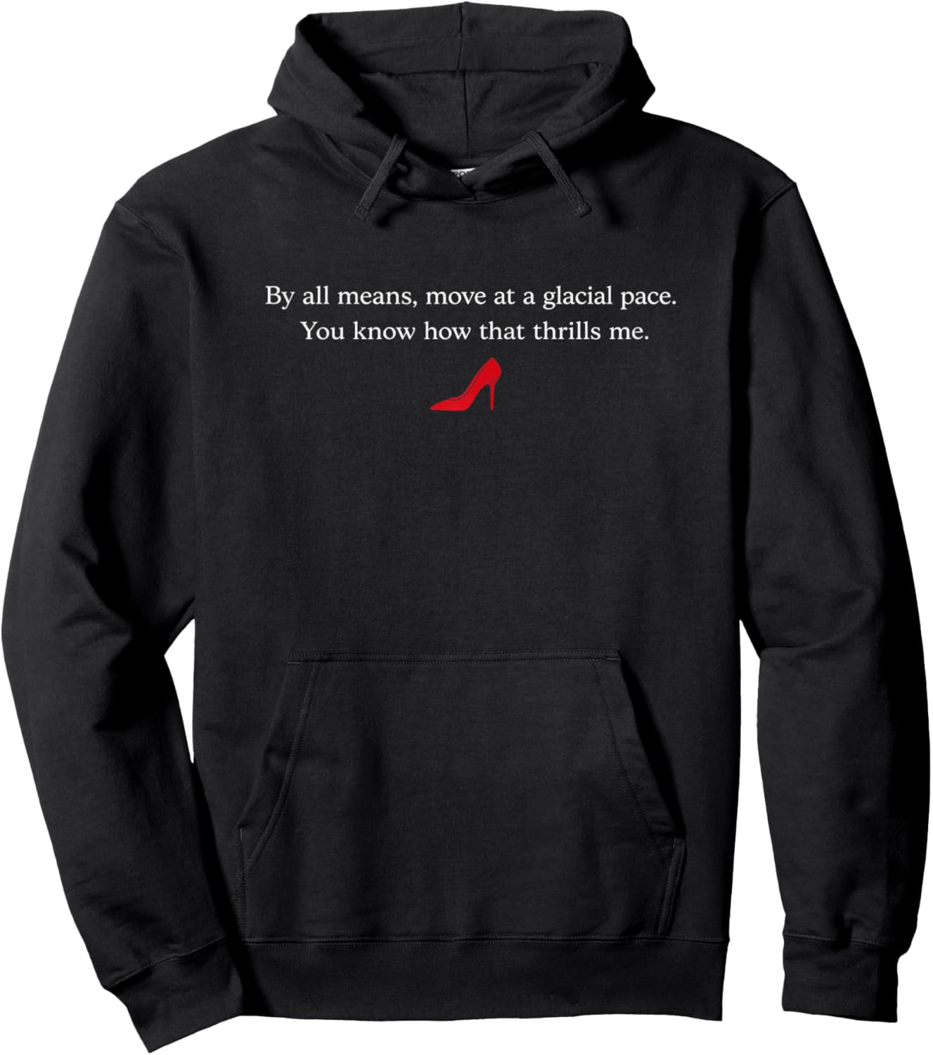 By All Means Move At A Glacial Pace Hoodie - Hoodie | Black