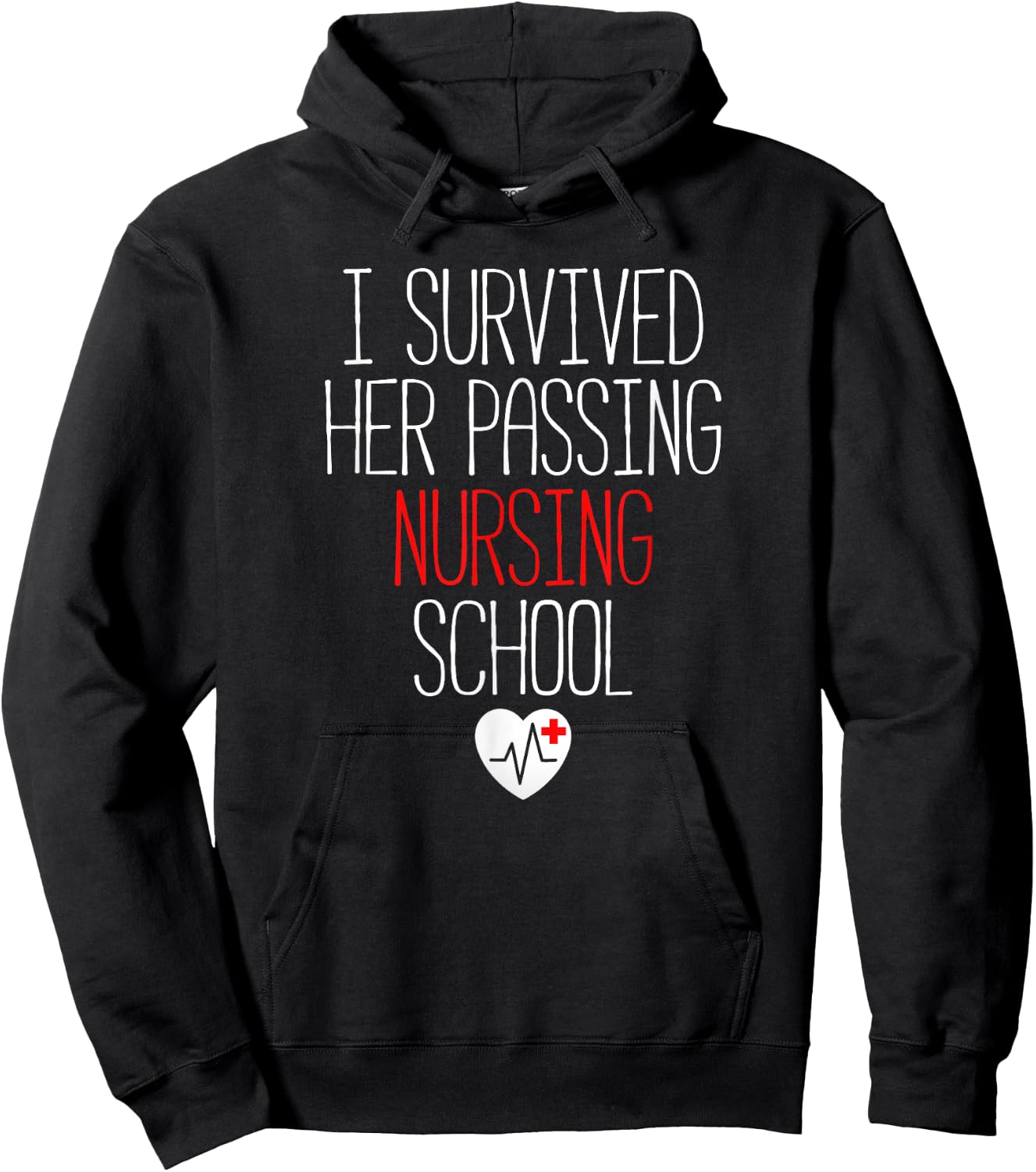 I Survived Her Passing Nursing School Graduation Hoodie - Hoodie | Black