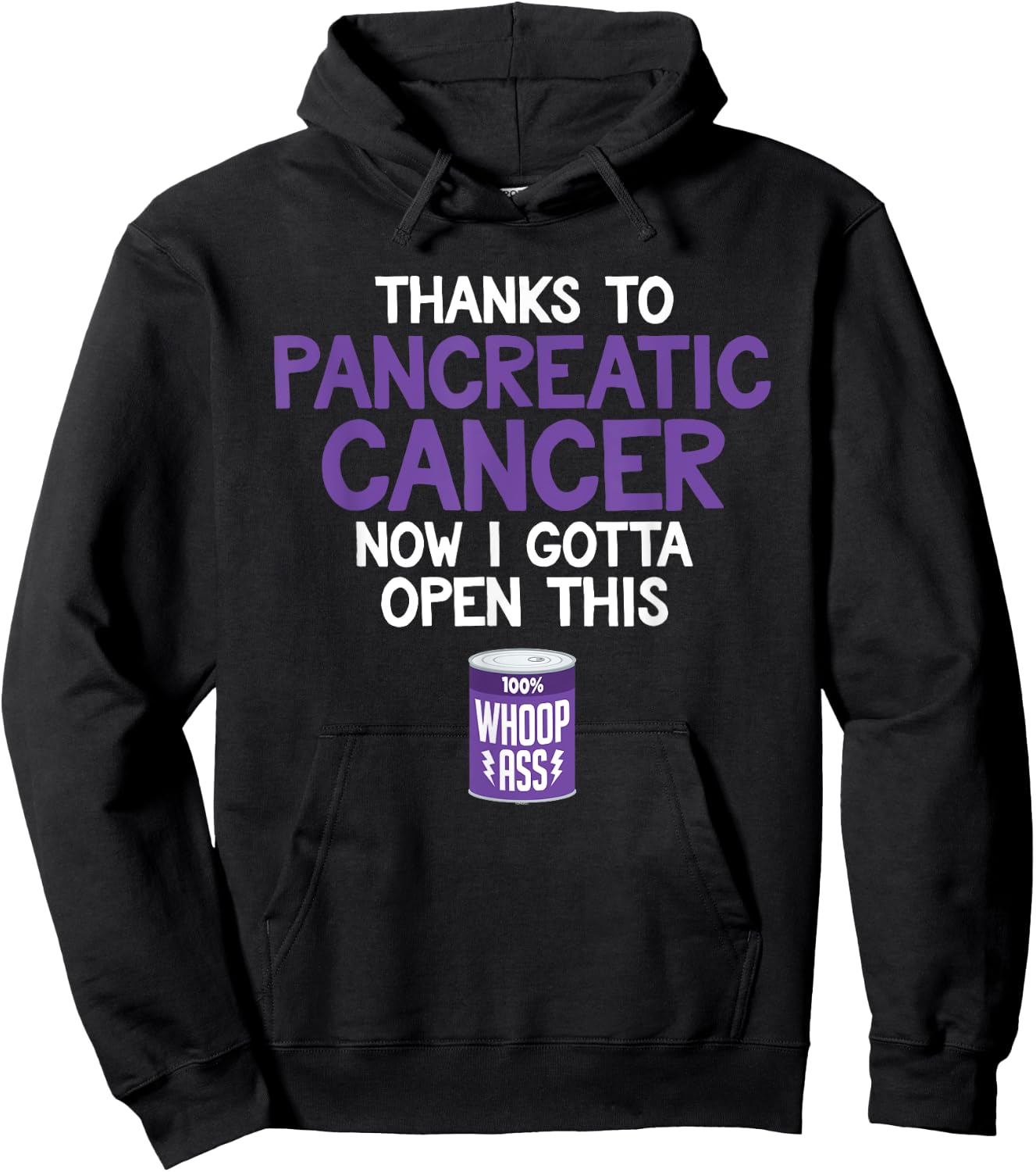 Open a Can of Whoop Ass on Pancreatic Cancer | Funny Hoodie - Hoodie | Black