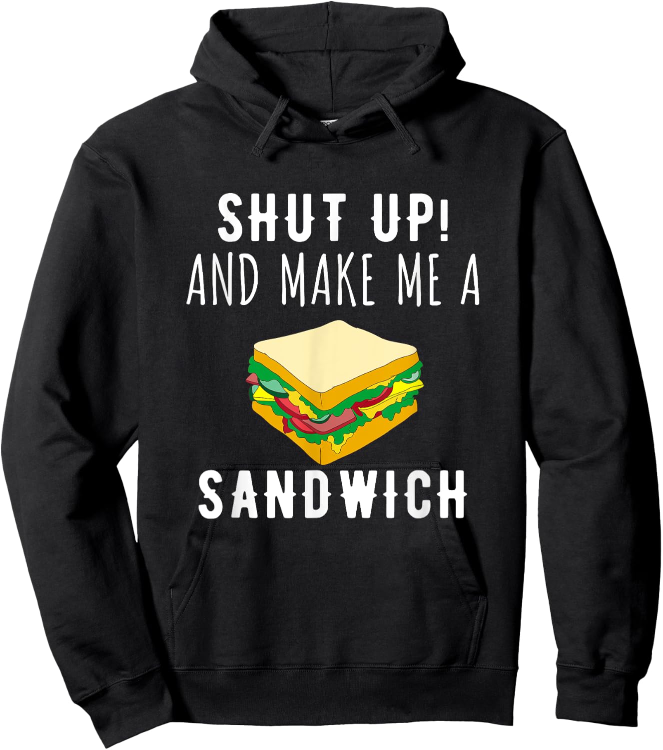 Shut Up & Make Me A Sandwich Funny Hoodie - Hoodie | Black