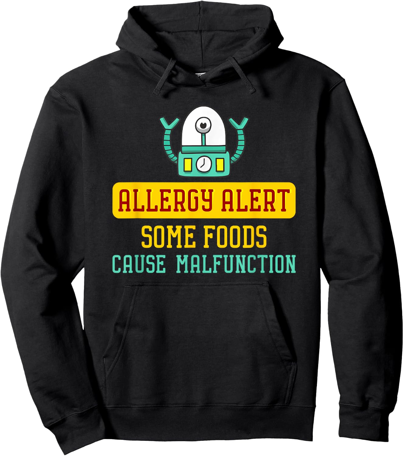 Some Foods Cause Malfunction Funny Allergy Alert Robot Hoodie - Hoodie | Black