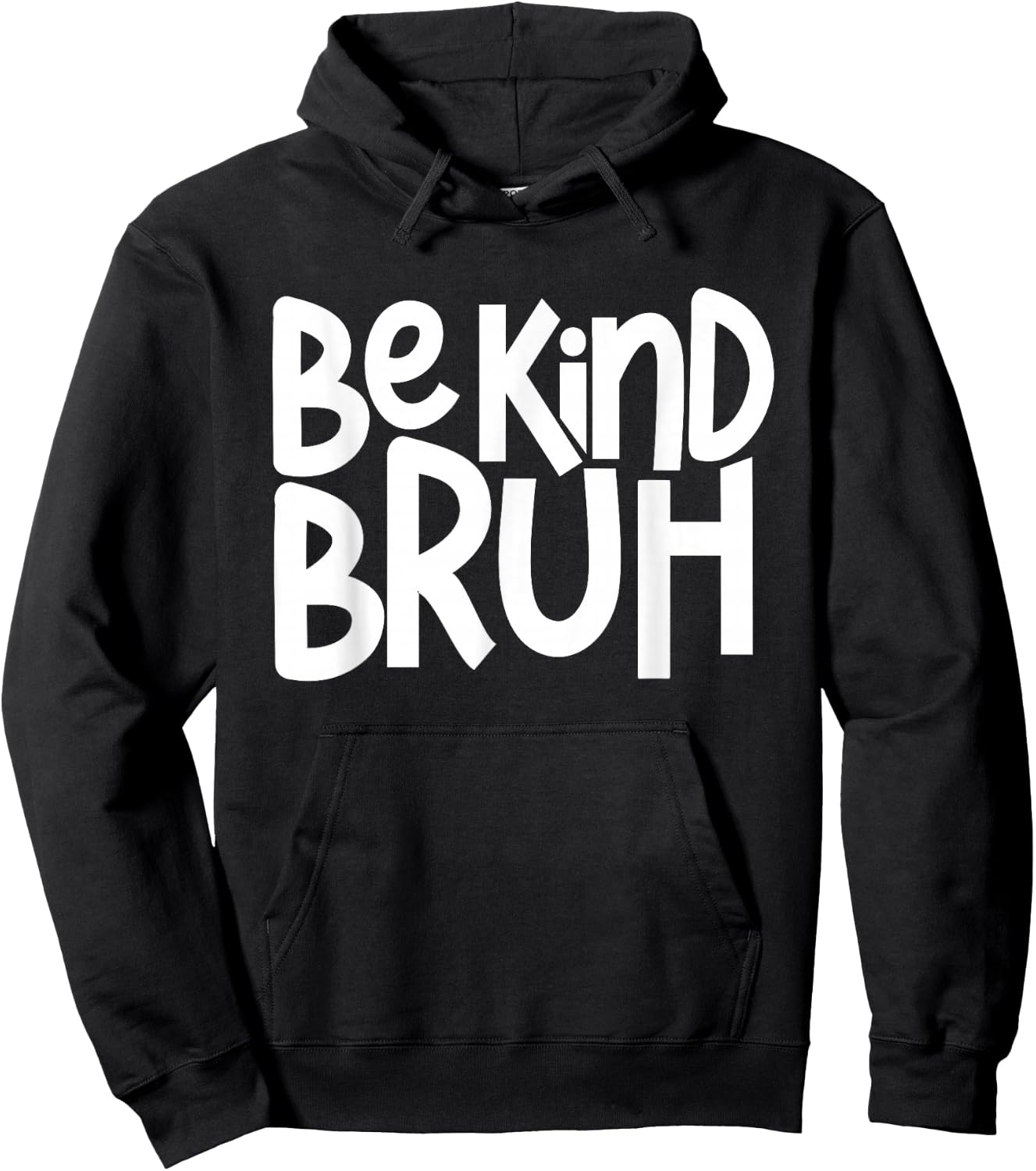 Be Kind Bruh Anti Bullying Kindness Week Unity Day Hoodie - Hoodie | Black