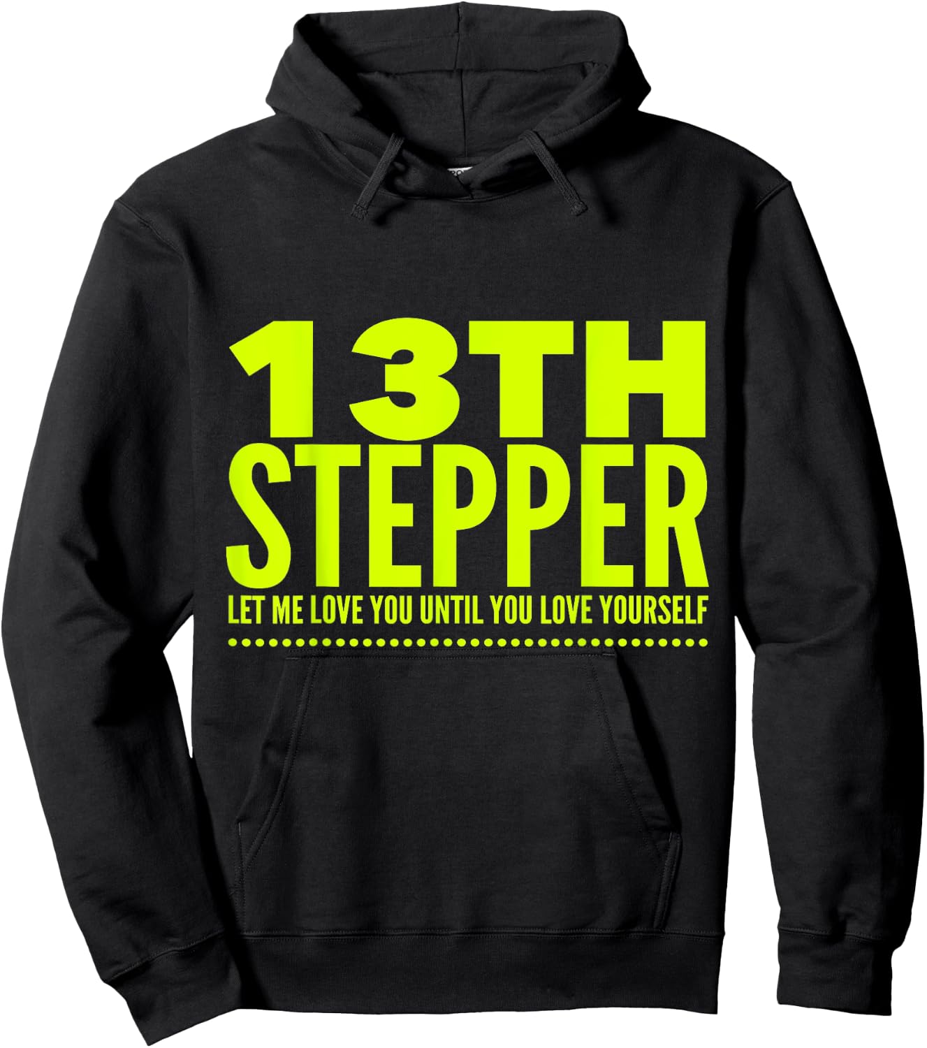 13 Stepper 13th Step - Alcoholic Clean And Sober Hoodie - Hoodie | Black