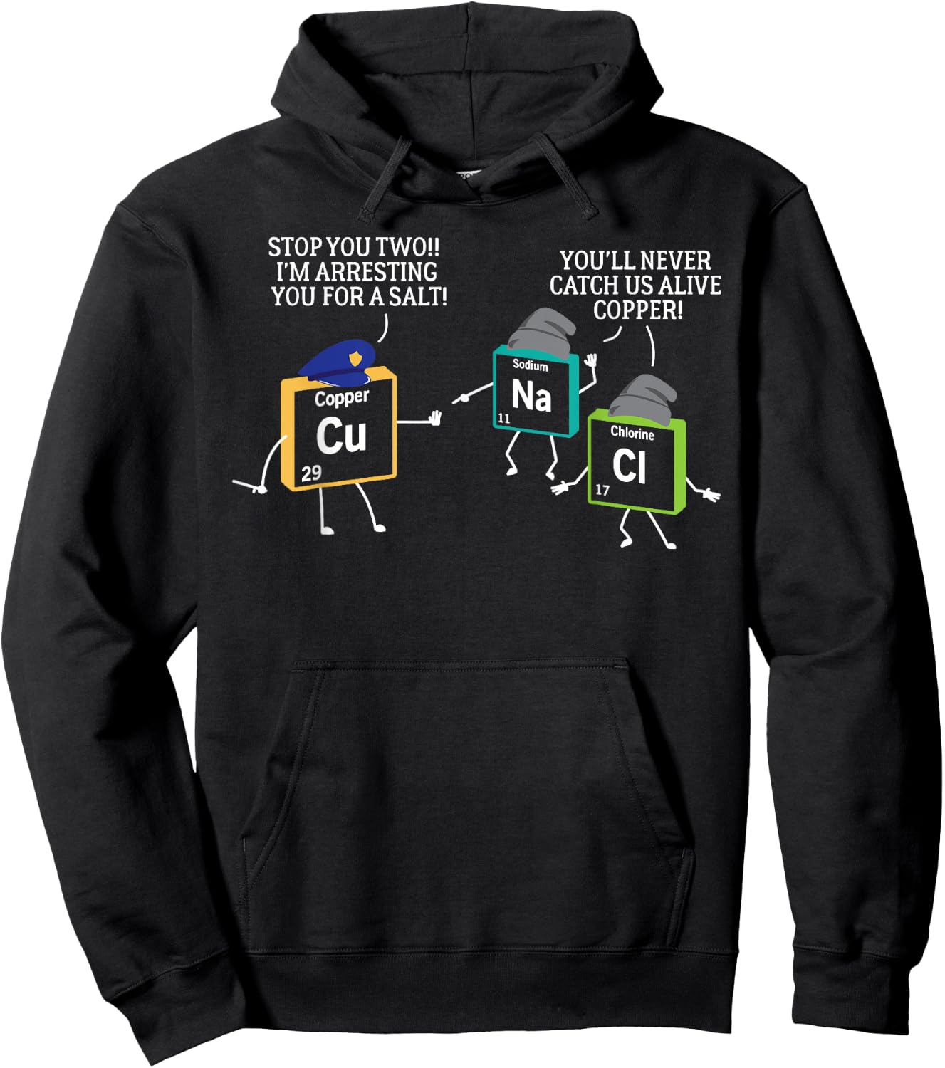 Stop You Two I'm Arresting You Salt Copper Funny Science Hoodie - Hoodie | Black